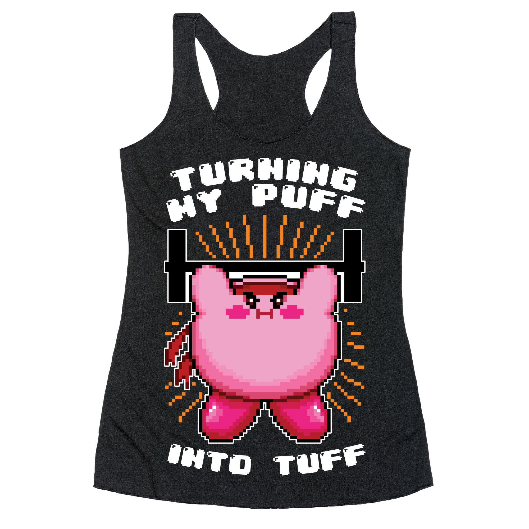 Turning My Puff Into Tuff Racerback Tank