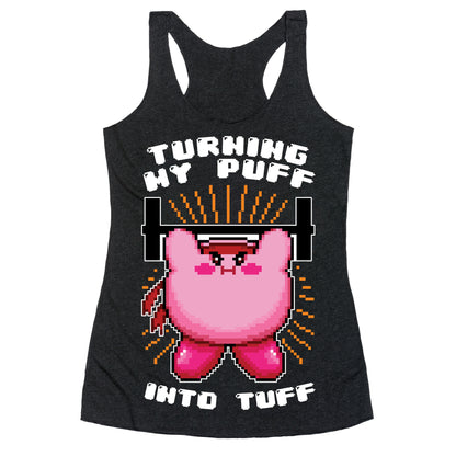 Turning My Puff Into Tuff Racerback Tank