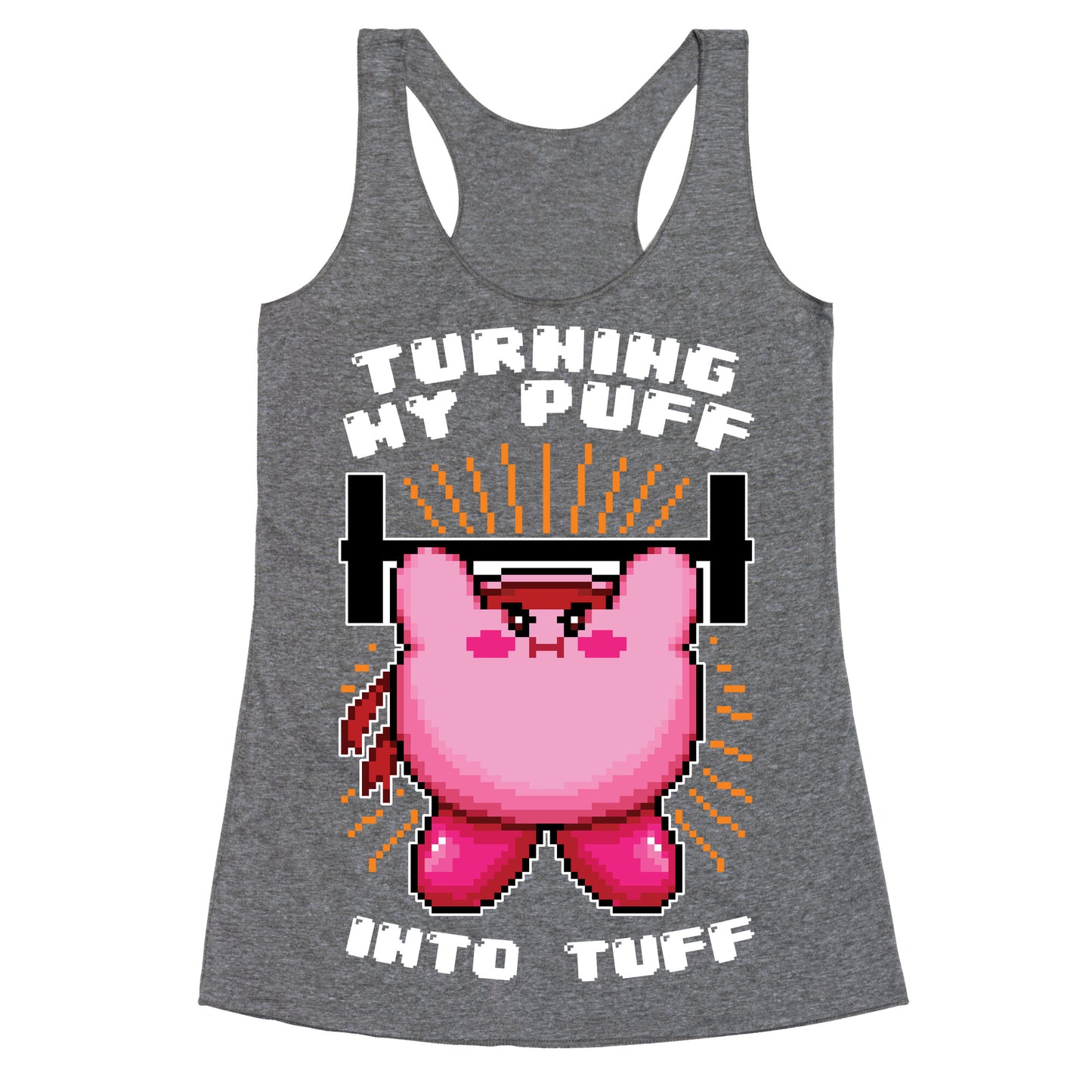 Turning My Puff Into Tuff Racerback Tank