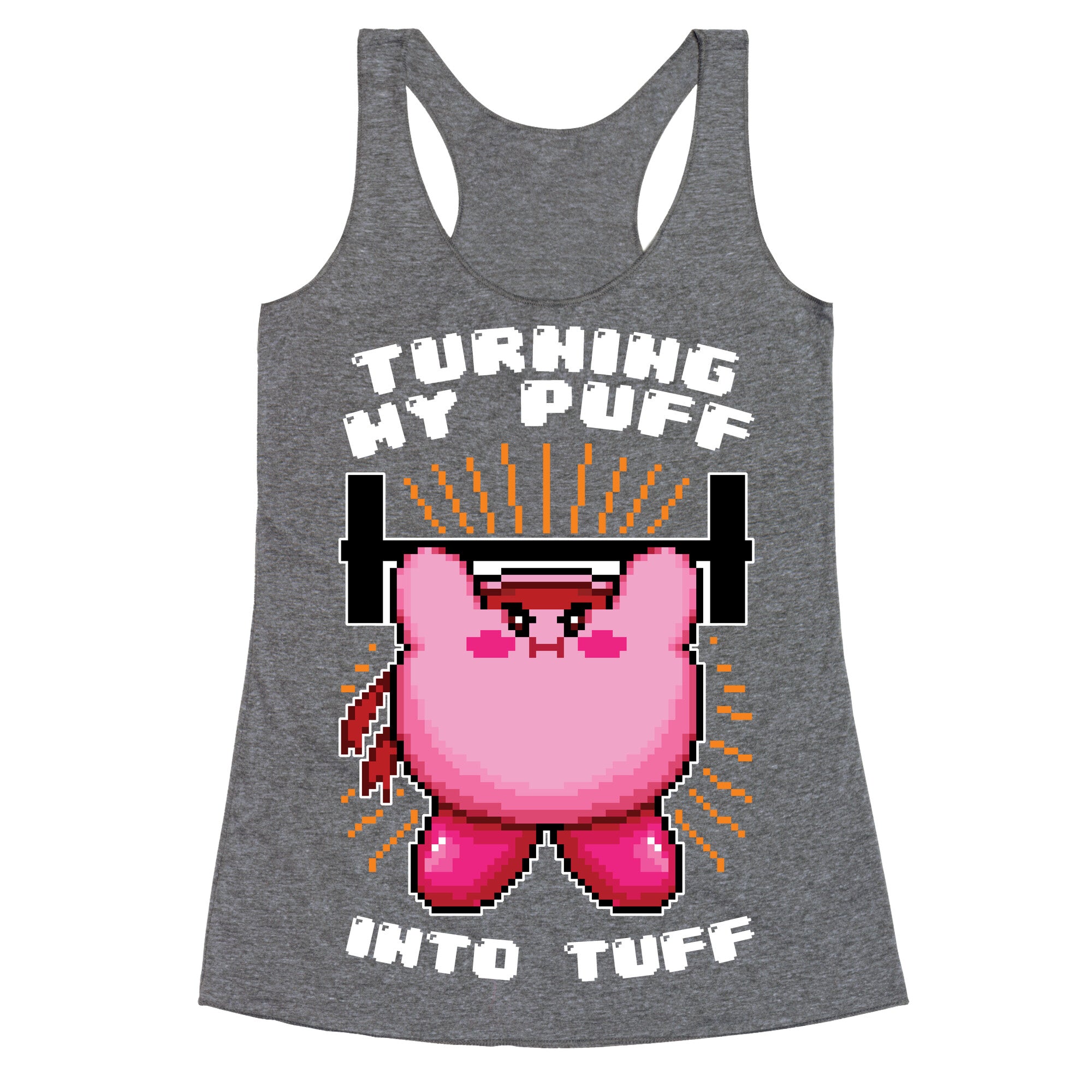 Turning My Puff Into Tuff Racerback Tank