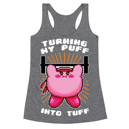 Turning My Puff Into Tuff Racerback Tank