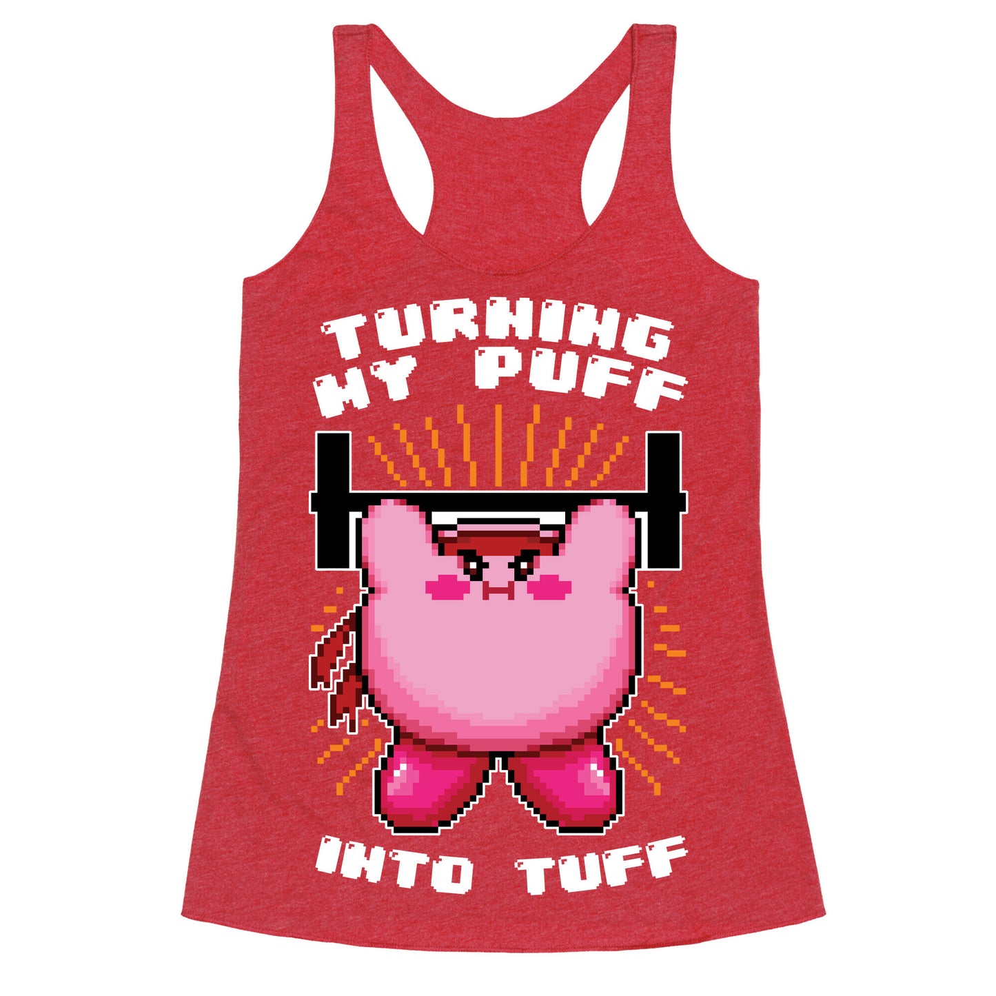 Turning My Puff Into Tuff Racerback Tank