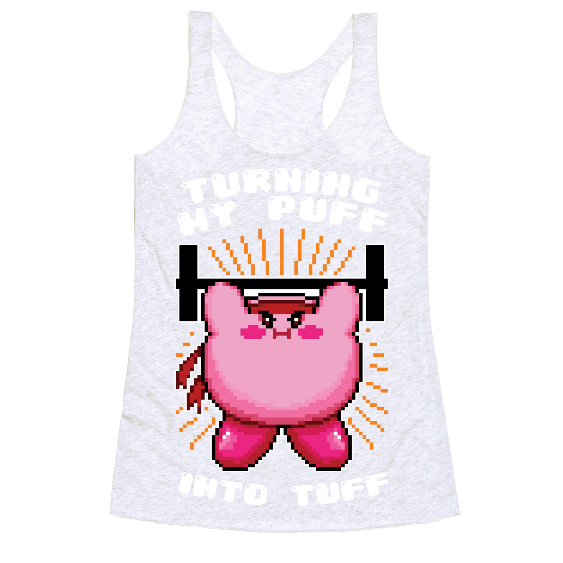 Turning My Puff Into Tuff Racerback Tank