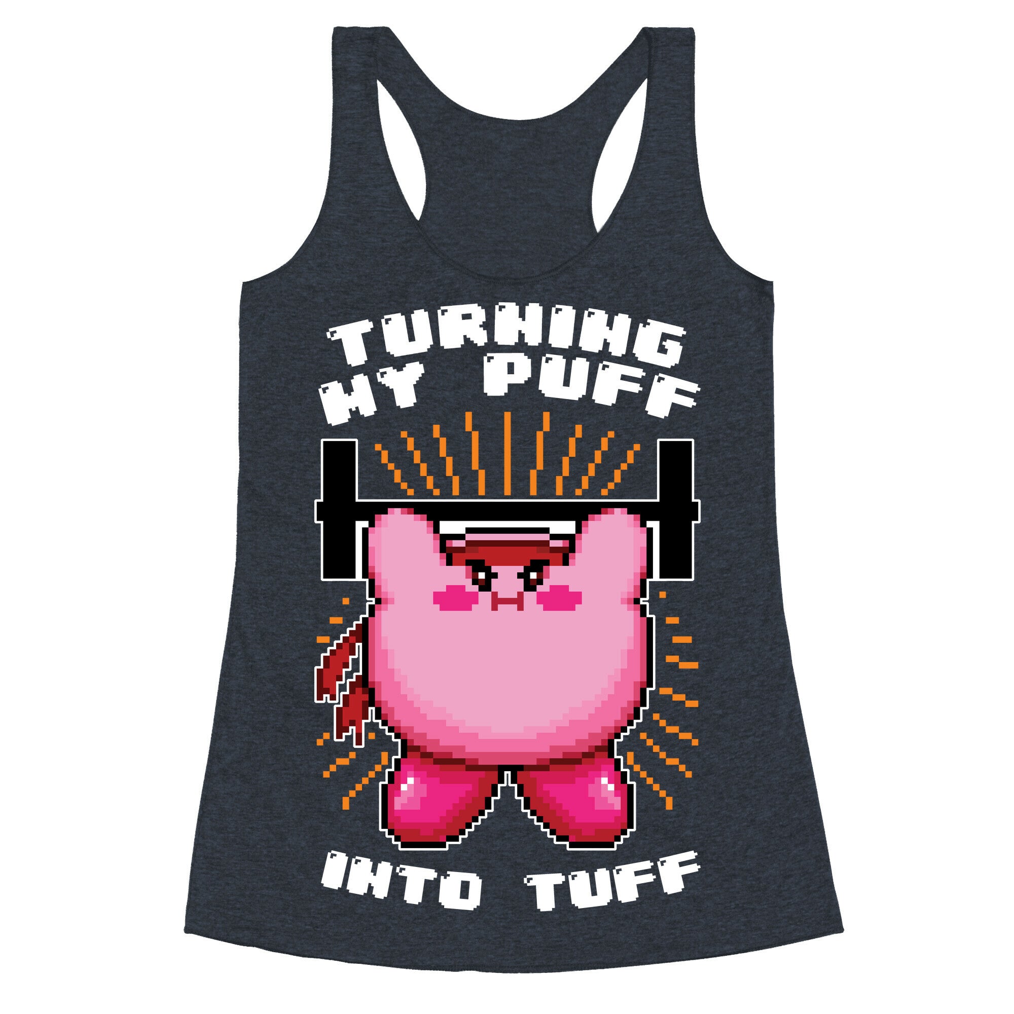 Turning My Puff Into Tuff Racerback Tank