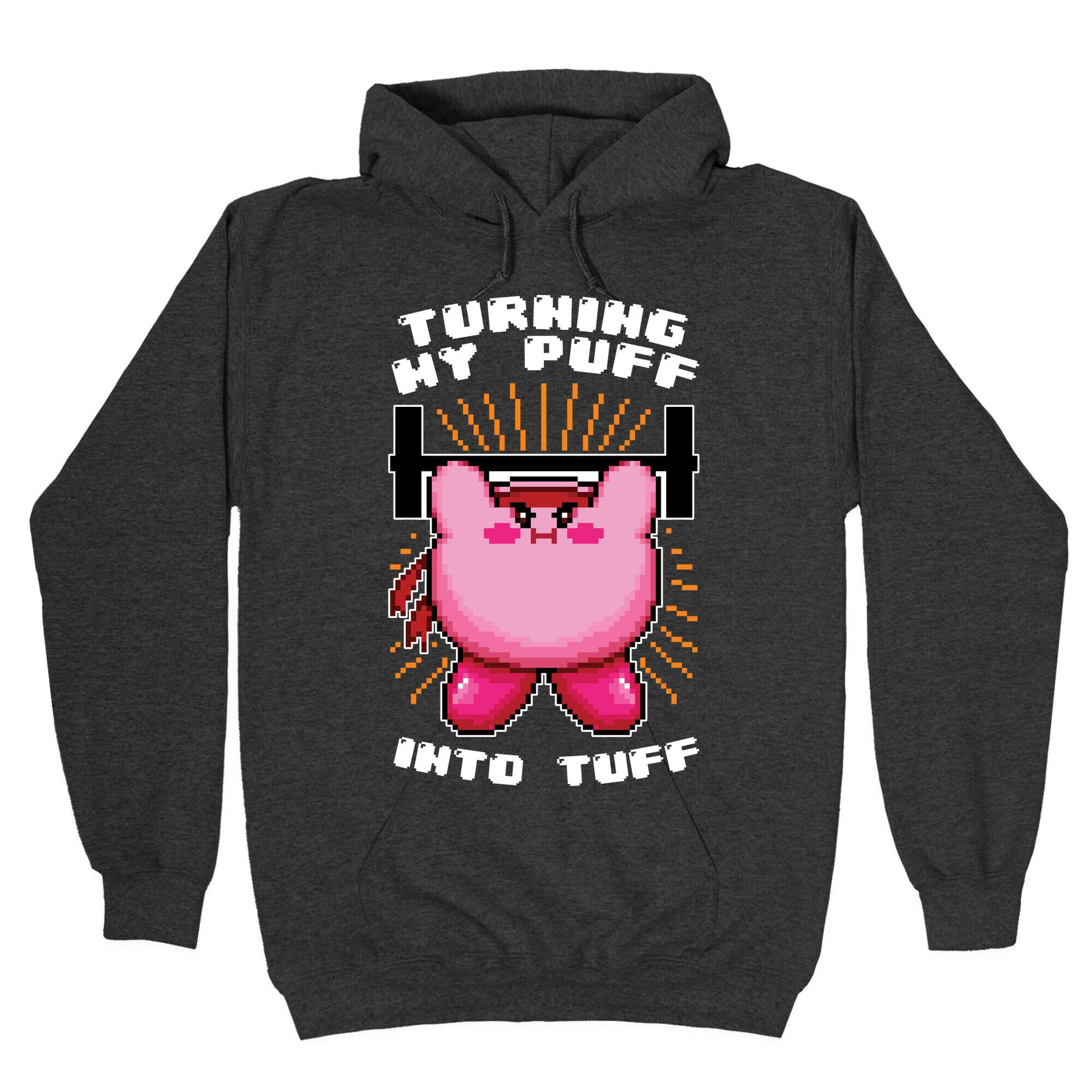 Turning My Puff Into Tuff Hoodie