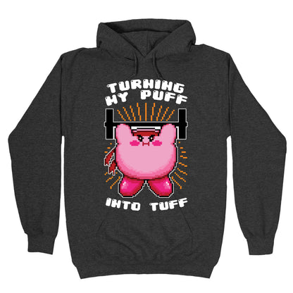 Turning My Puff Into Tuff Hoodie