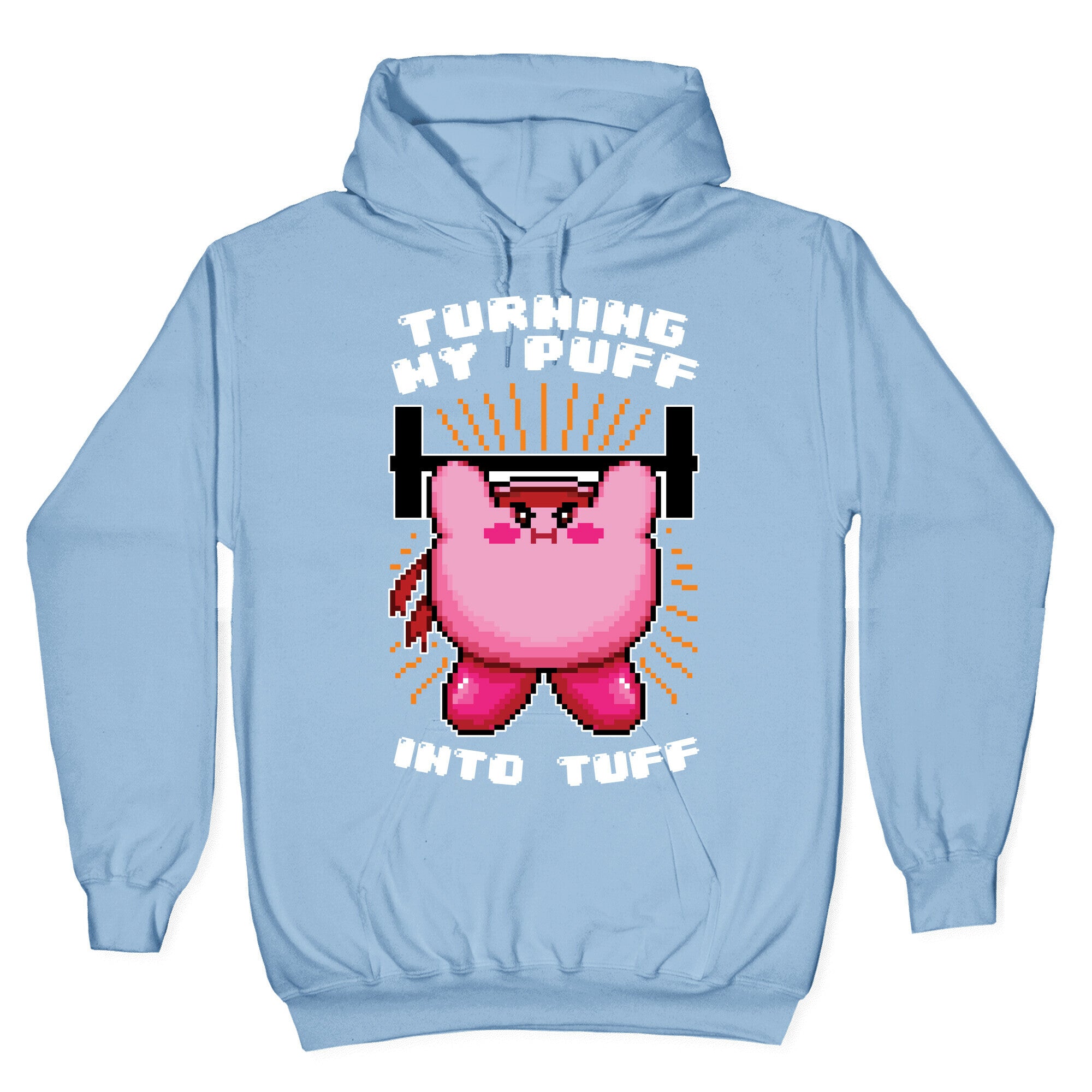Turning My Puff Into Tuff Hoodie