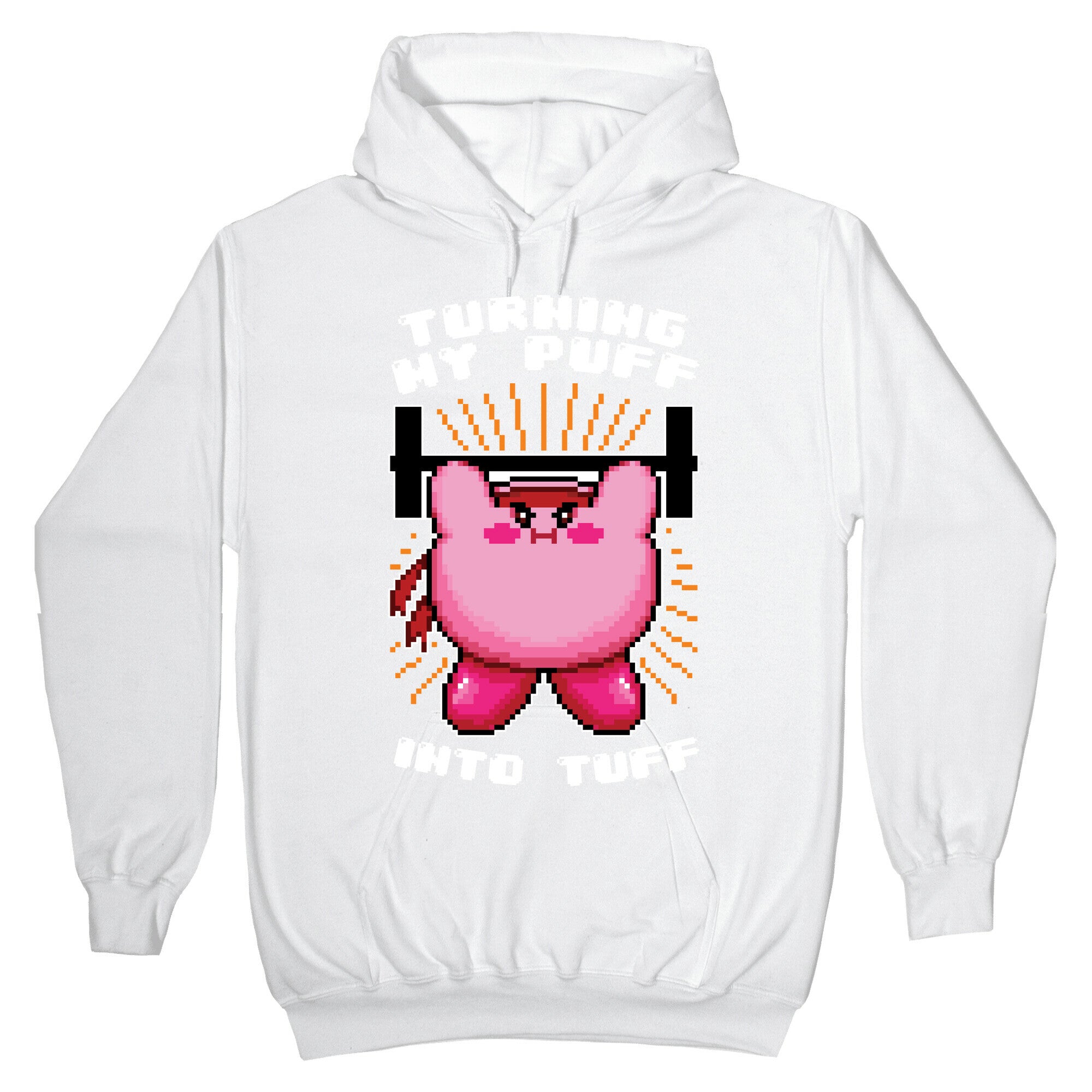 Turning My Puff Into Tuff Hoodie