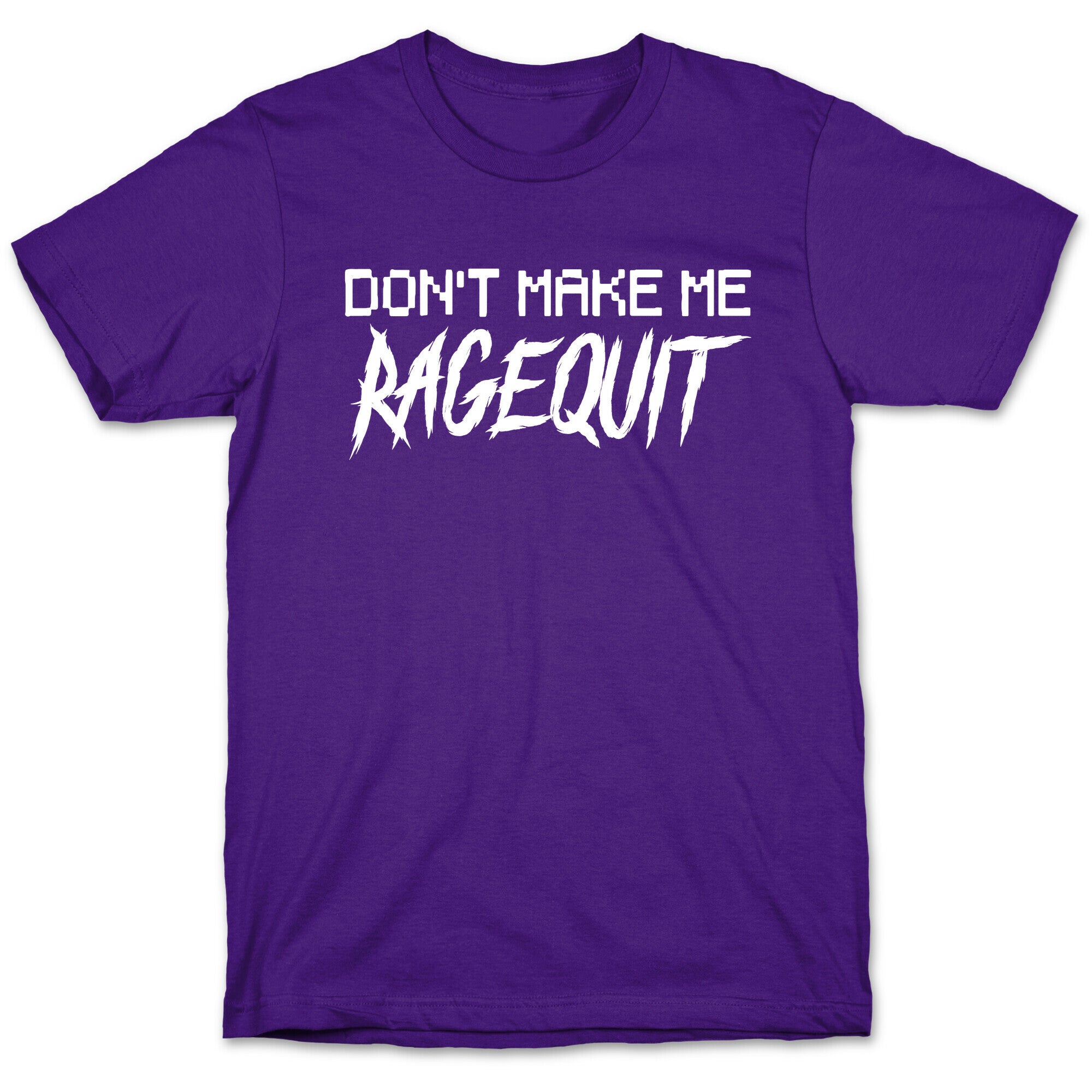 Don't Make Me Ragequit T-Shirt