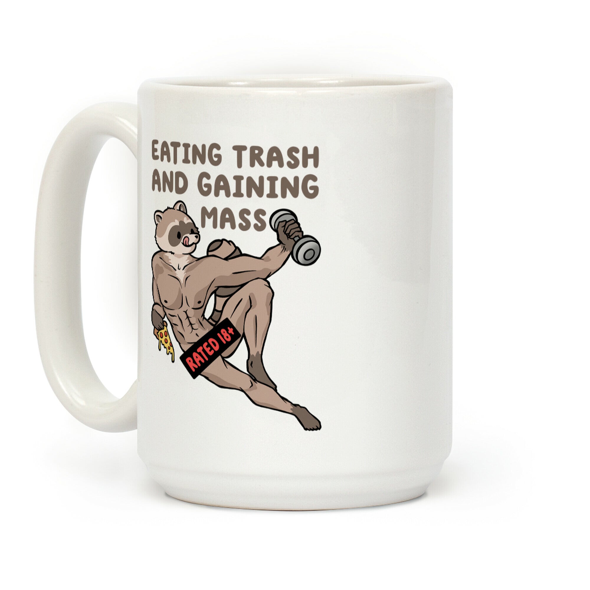 Eating Trash and Gaining Mass Coffee Mug