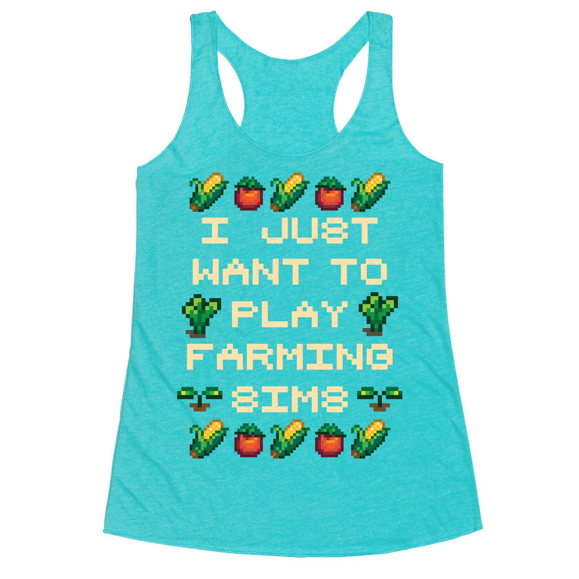 I Just Want To Play Farming Sims Racerback Tank
