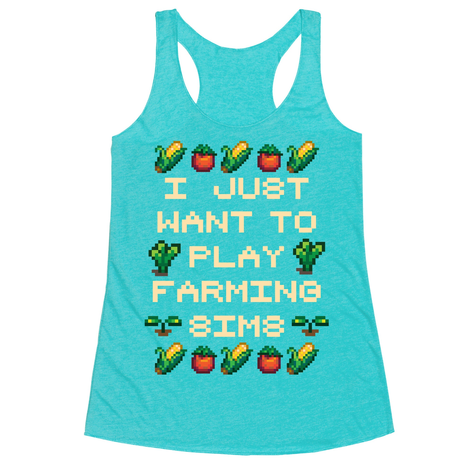 I Just Want To Play Farming Sims Racerback Tank