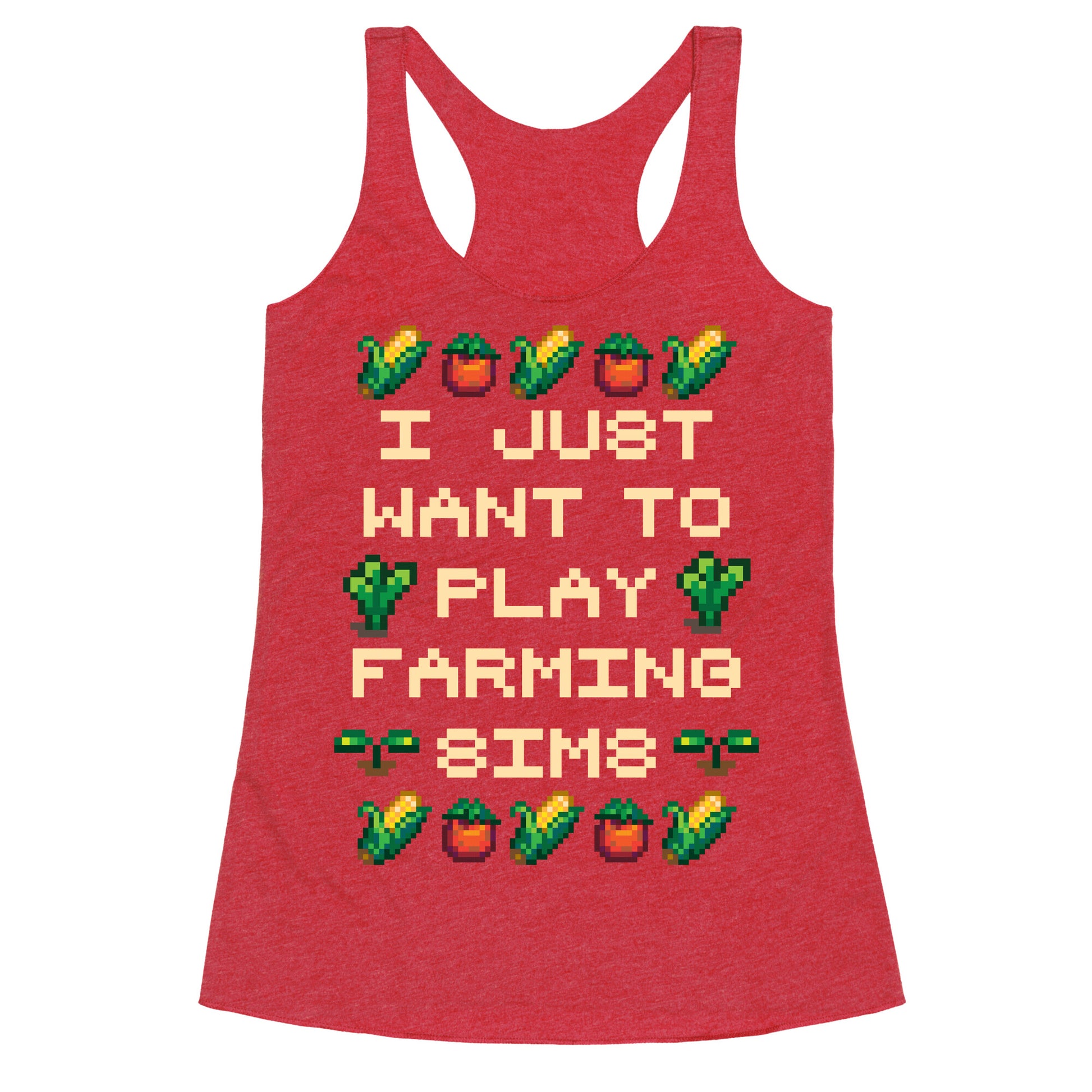 I Just Want To Play Farming Sims Racerback Tank
