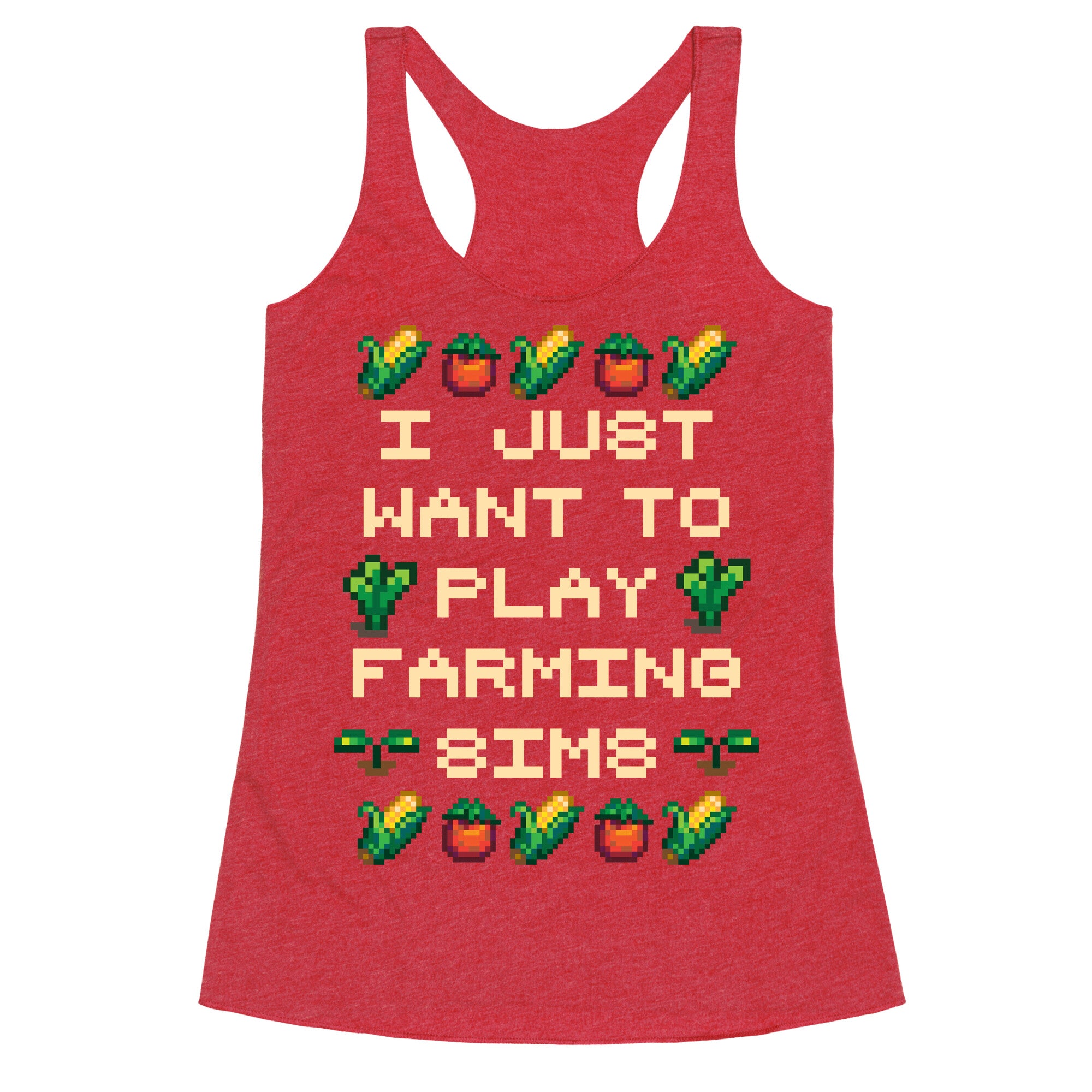 I Just Want To Play Farming Sims Racerback Tank