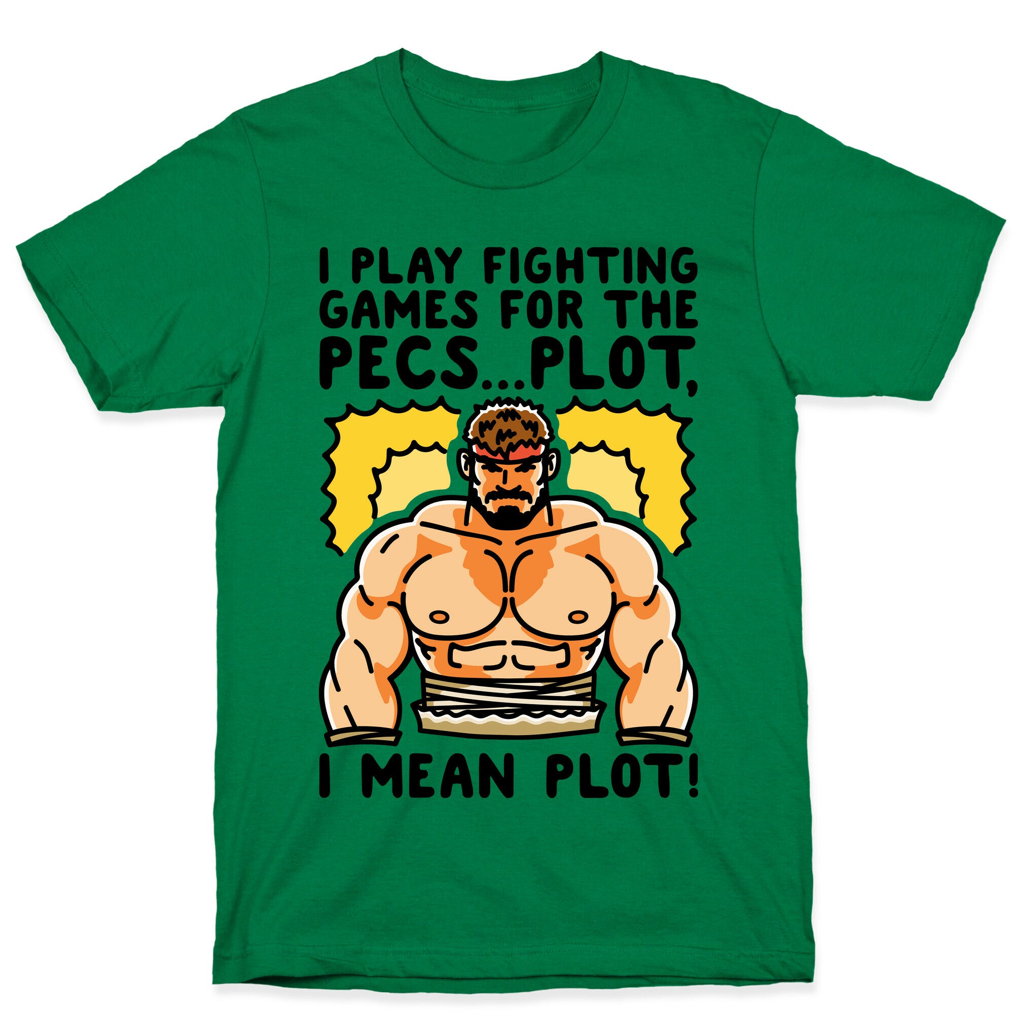 I Like Fighting Games For The Pecs I Mean Plot Parody T-Shirt