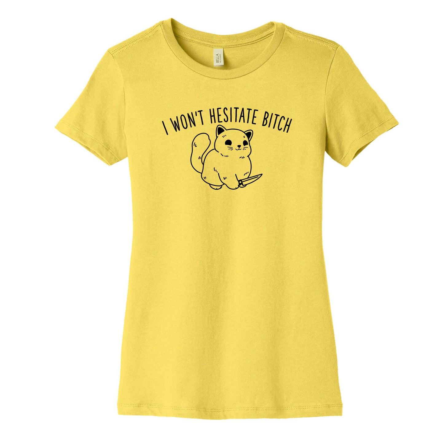 I Won't Hesitate Bitch Women's Cotton Tee