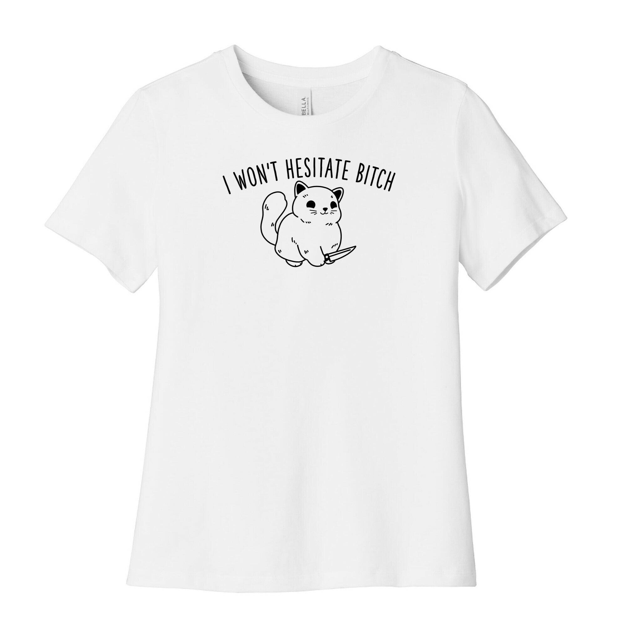 I Won't Hesitate Bitch Women's Cotton Tee