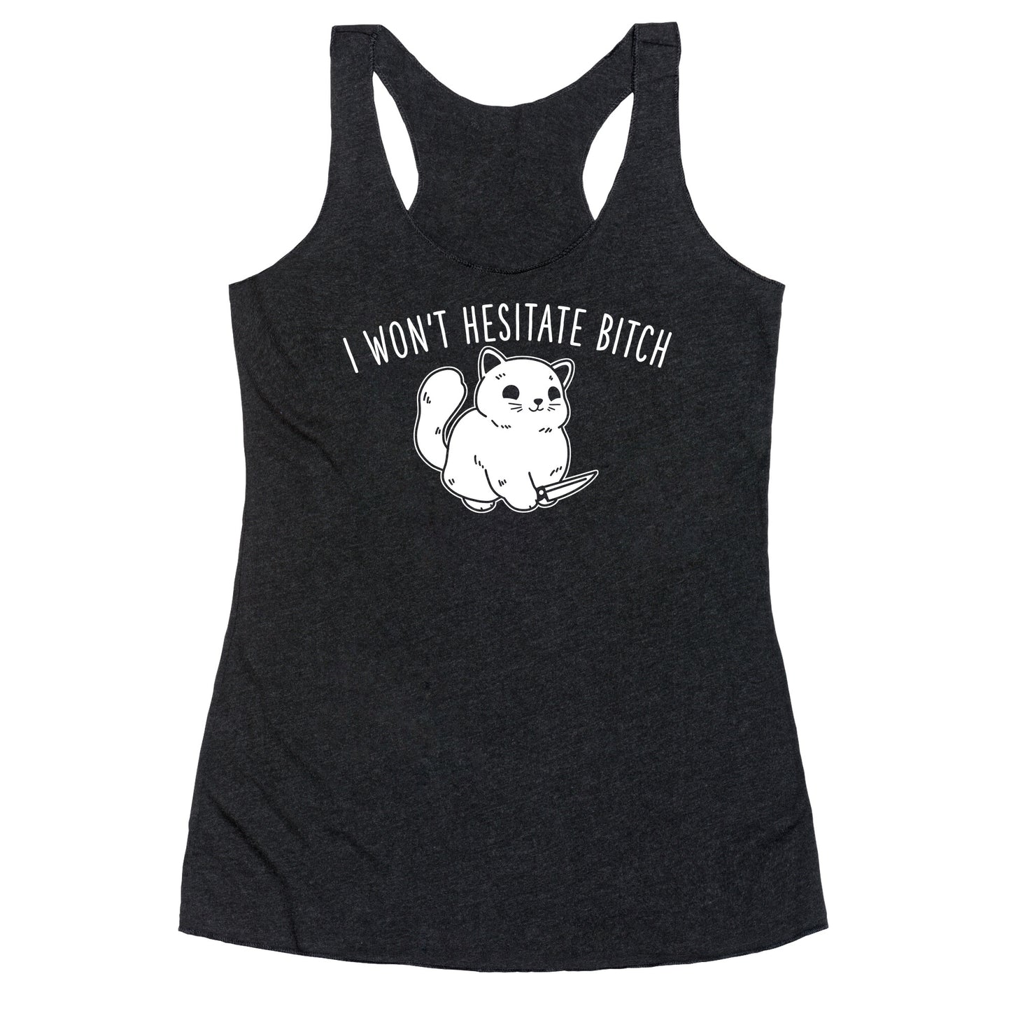 I Won't Hesitate Bitch Racerback Tank