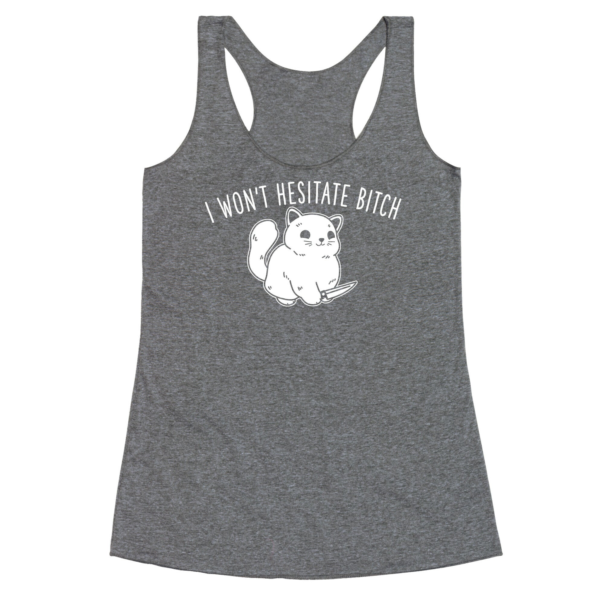 I Won't Hesitate Bitch Racerback Tank