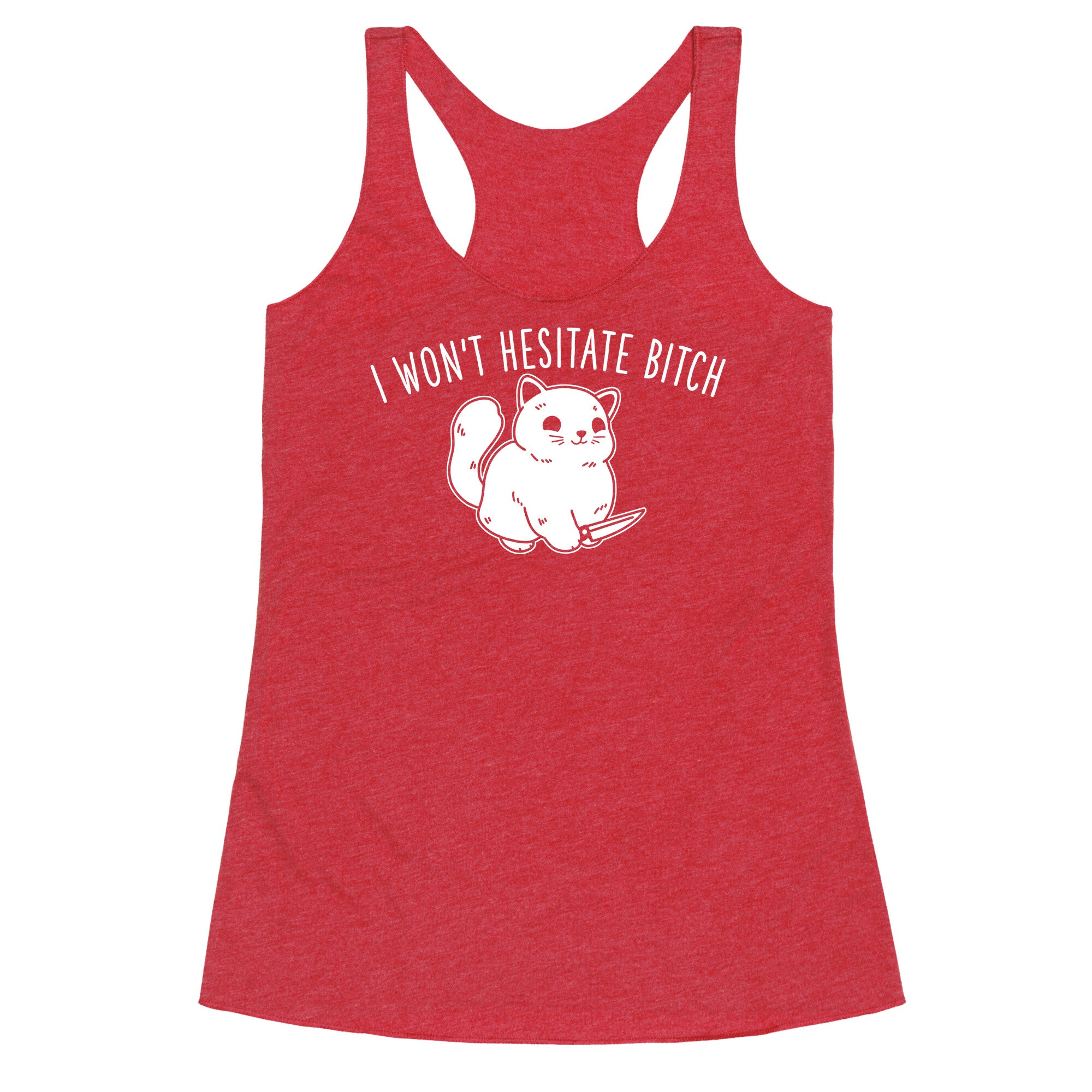 I Won't Hesitate Bitch Racerback Tank