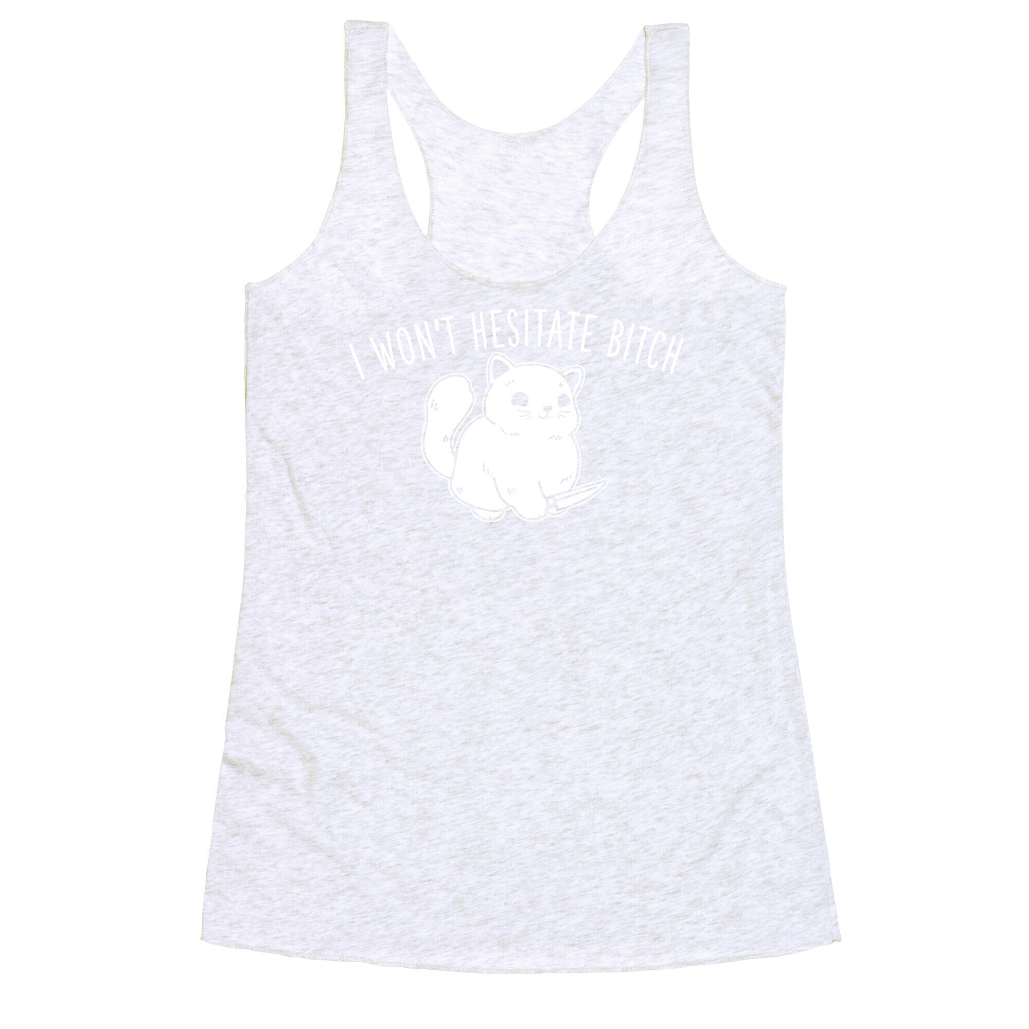 I Won't Hesitate Bitch Racerback Tank