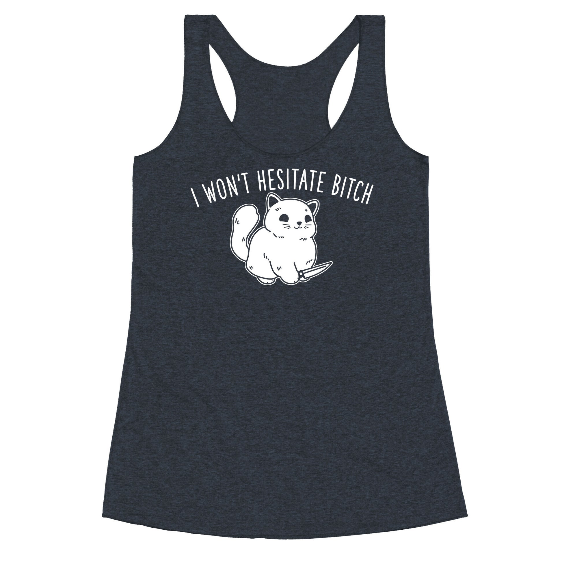 I Won't Hesitate Bitch Racerback Tank