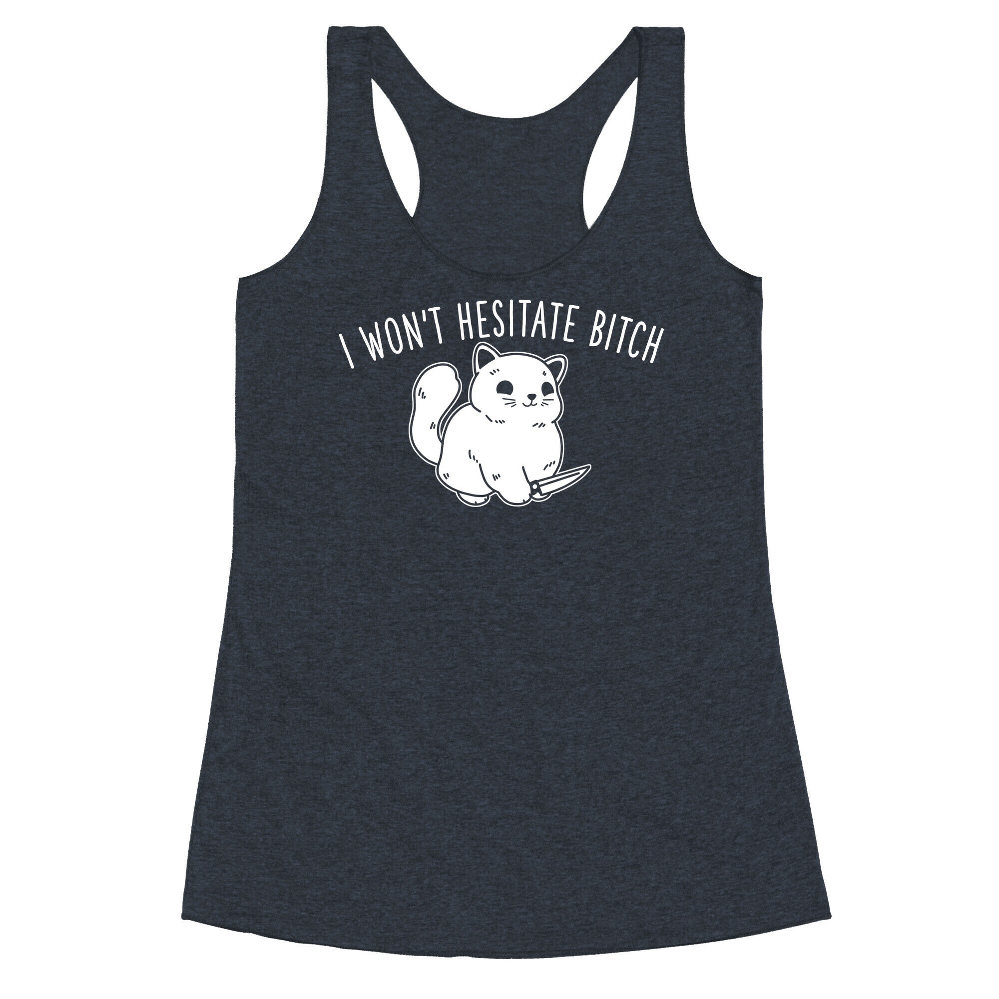 I Won't Hesitate Bitch Racerback Tank