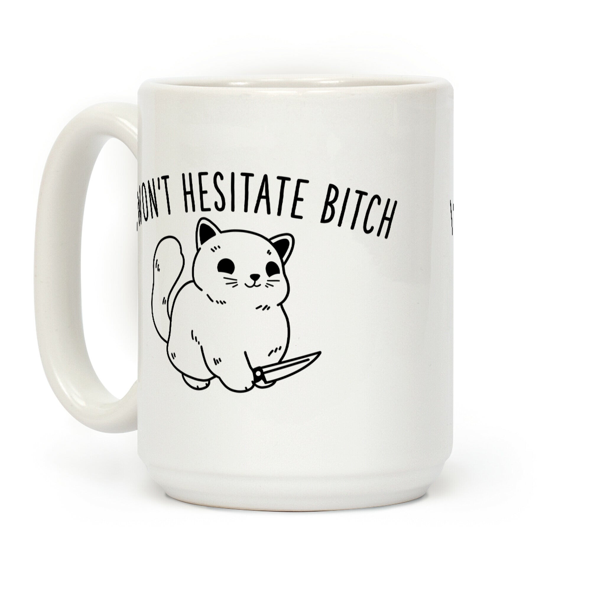 I Won't Hesitate Bitch Coffee Mug