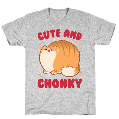 Cute and Chonky T-Shirt