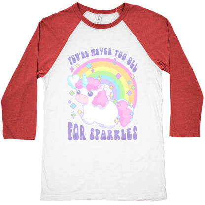 You're Never Too Old For Sparkles Baseball Tee