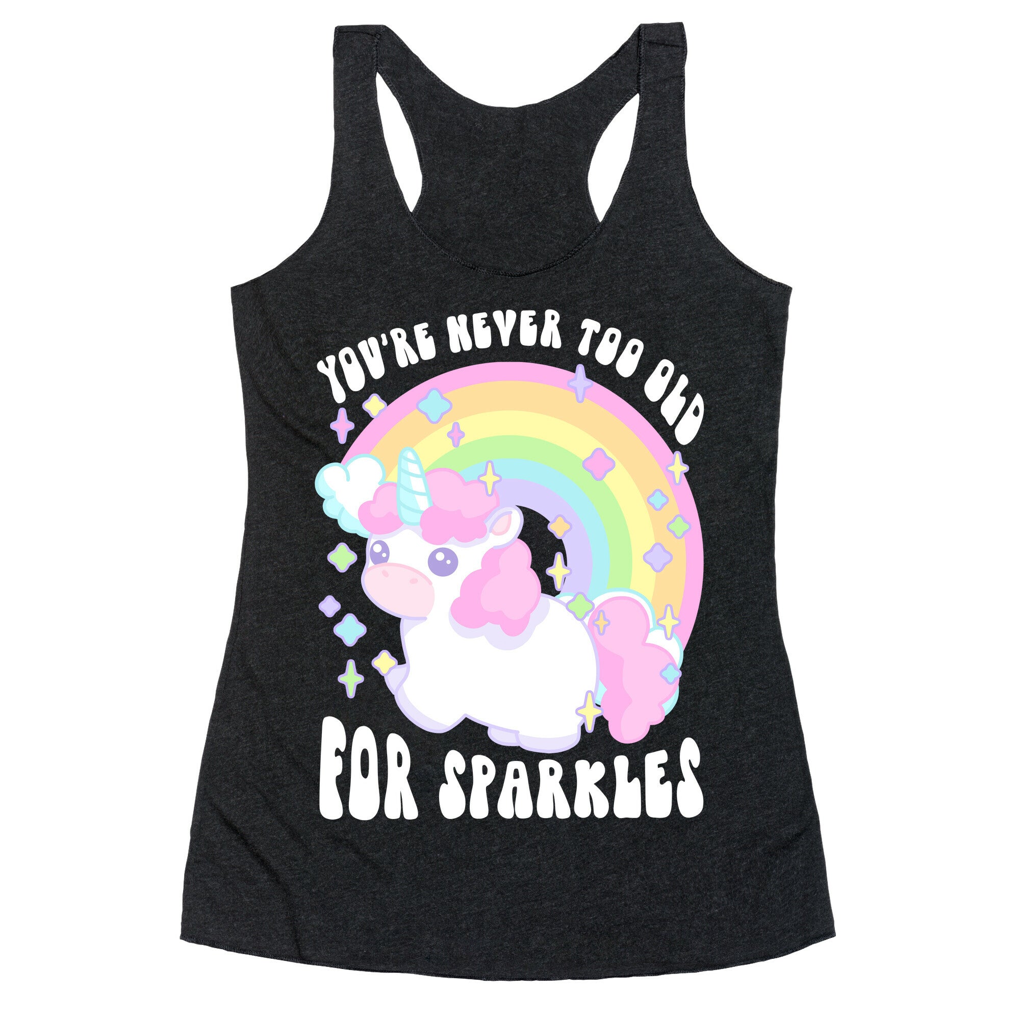 You're Never Too Old For Sparkles Racerback Tank
