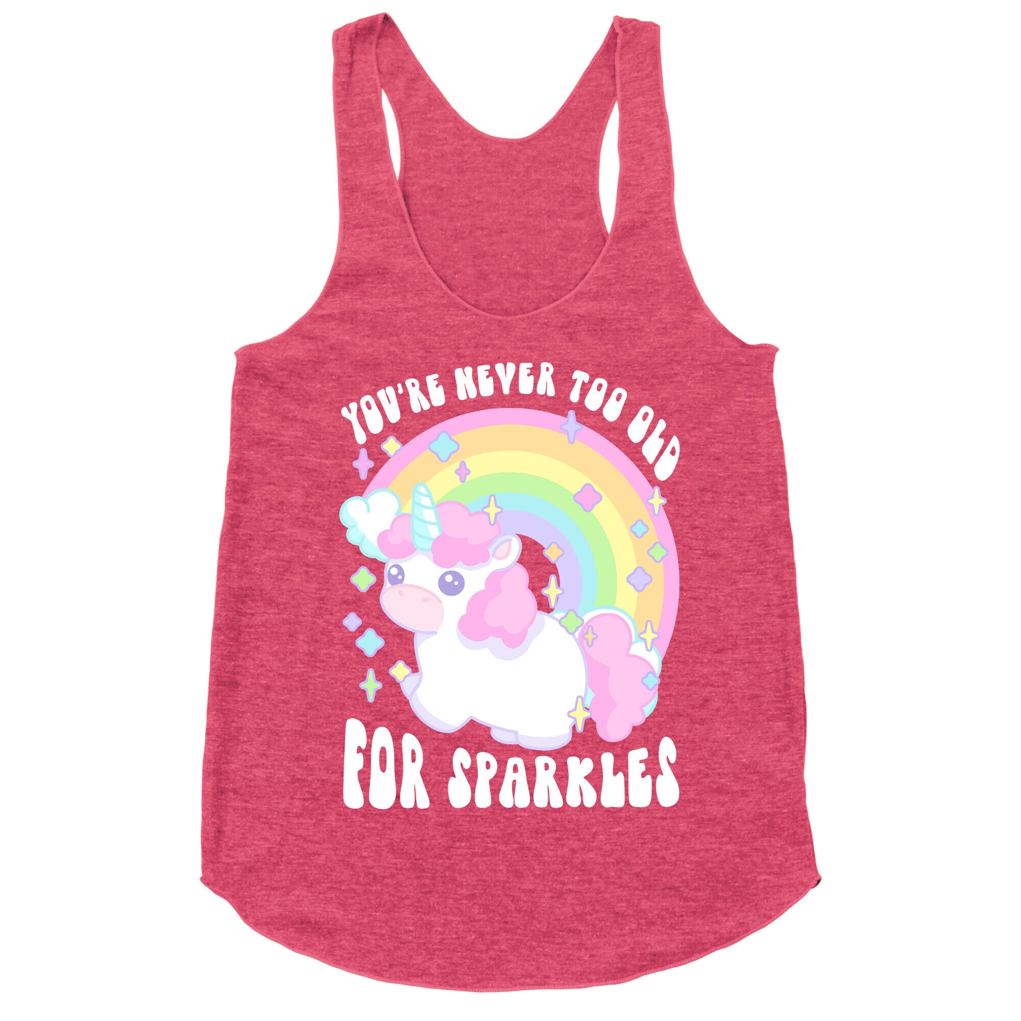 You're Never Too Old For Sparkles Racerback Tank