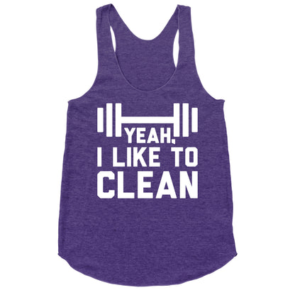 Yeah, I Like To Clean  Racerback Tank