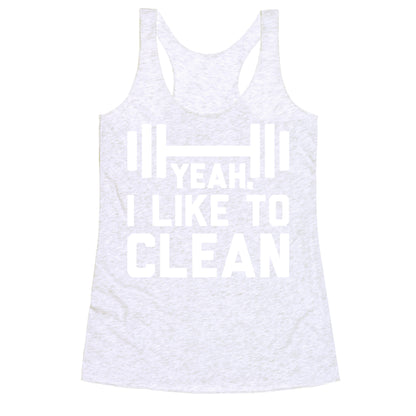 Yeah, I Like To Clean  Racerback Tank