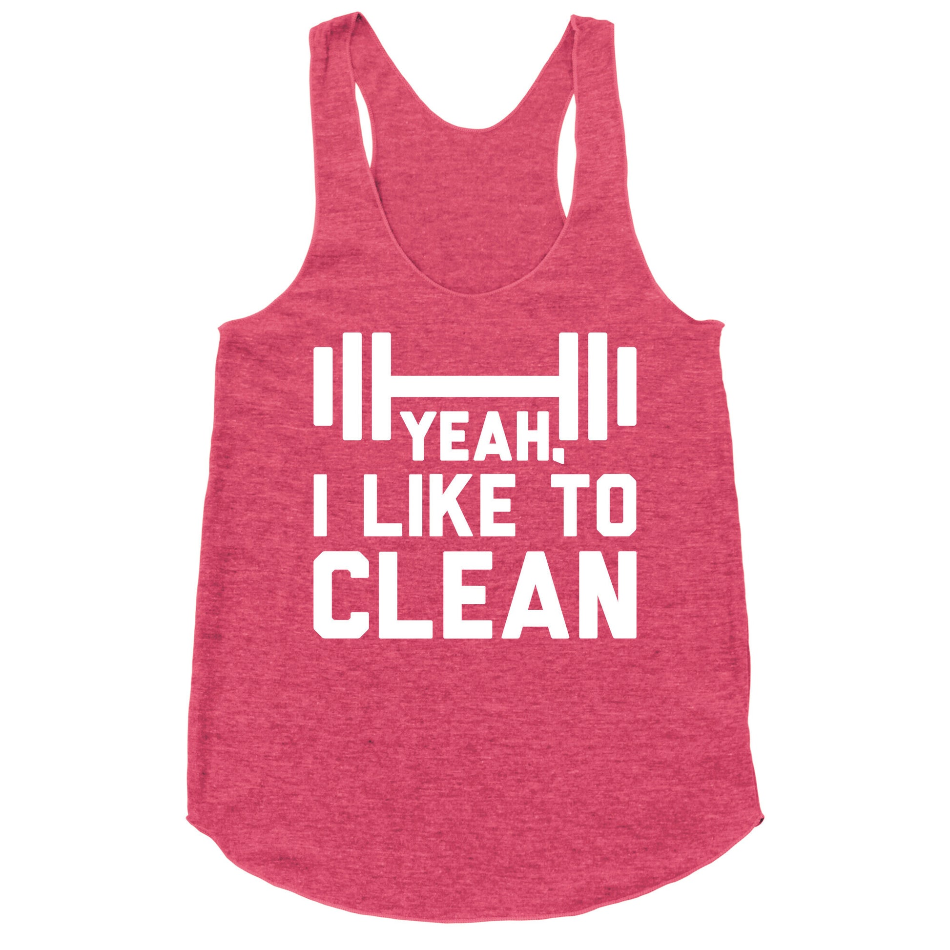 Yeah, I Like To Clean  Racerback Tank
