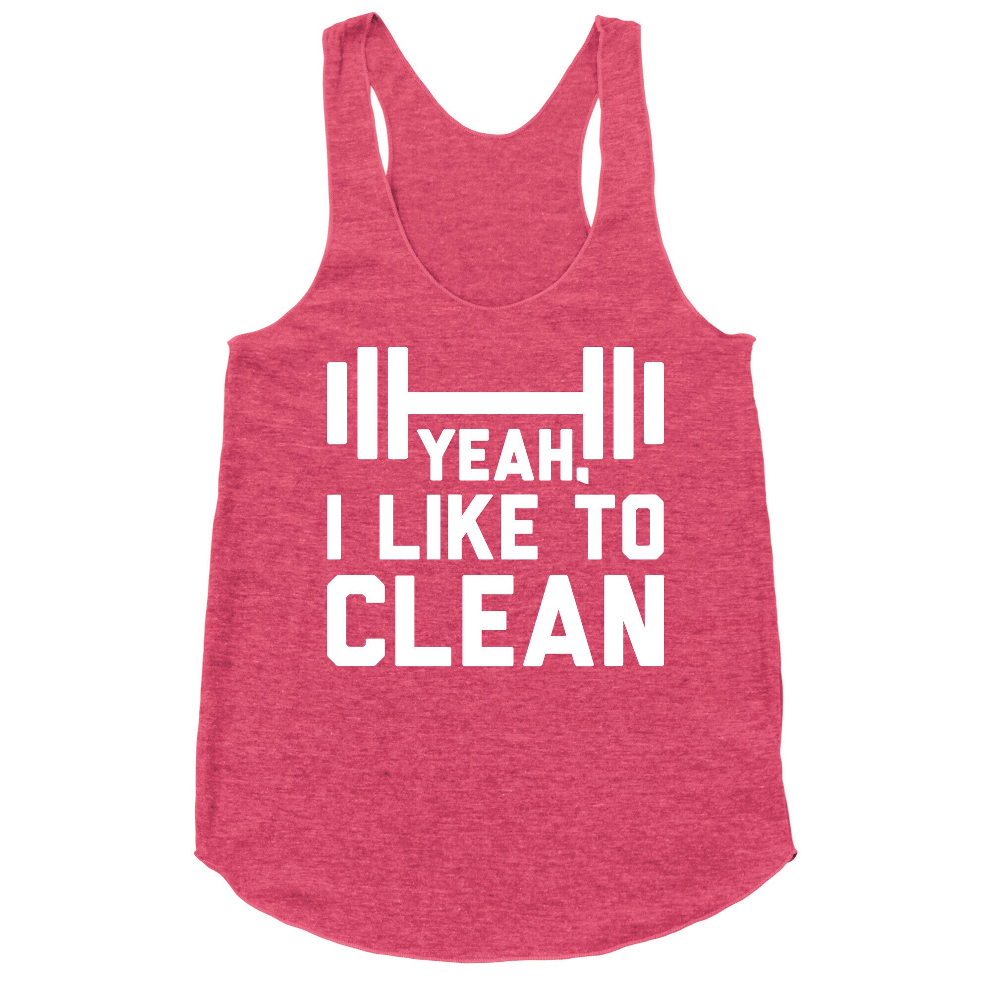Yeah, I Like To Clean  Racerback Tank