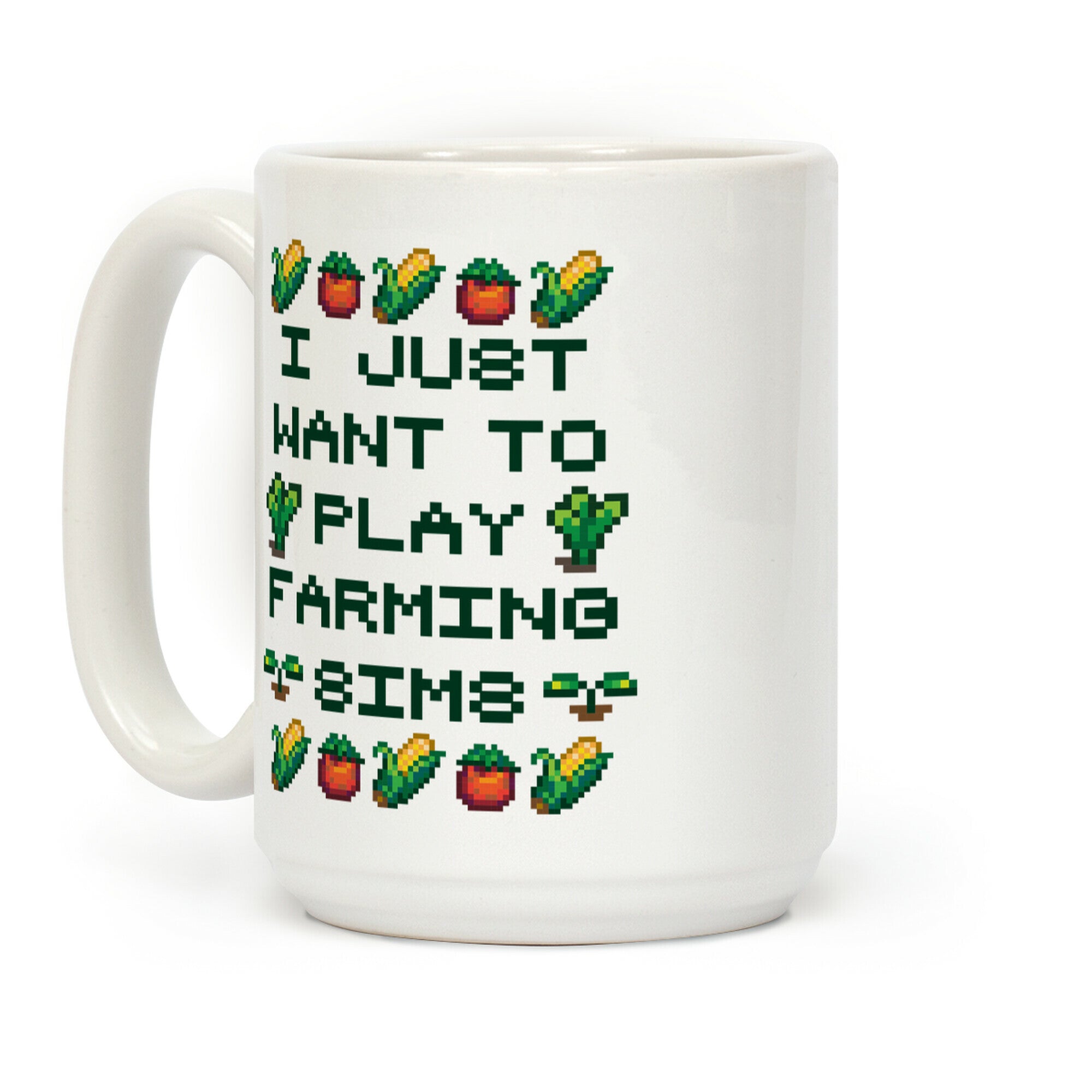 I Just Want To Play Farming Sims Coffee Mug