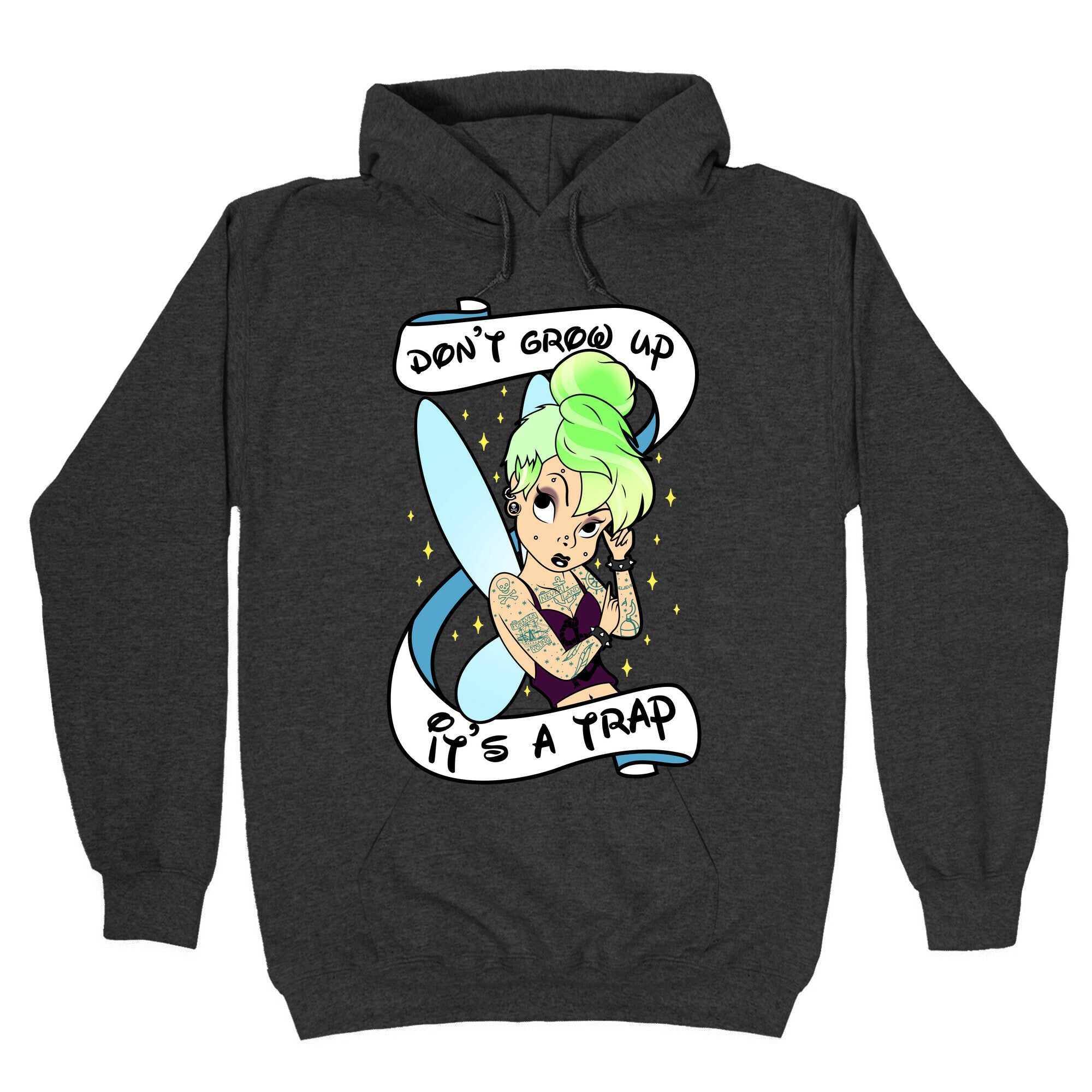 Punk Tinkerbell (Don't Grow Up It's A Trap) Hoodie