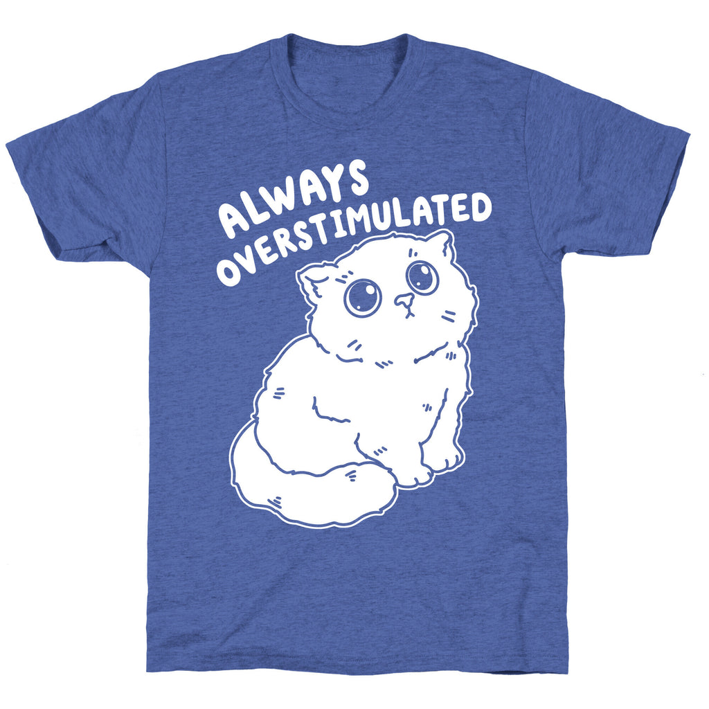 Always Overstimulated Cat Unisex Triblend Tee