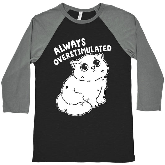 Always Overstimulated Cat Baseball Tee