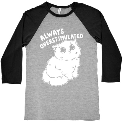 Always Overstimulated Cat Baseball Tee