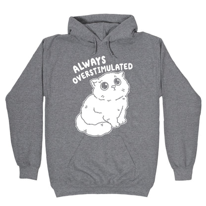 Always Overstimulated Cat Hoodie