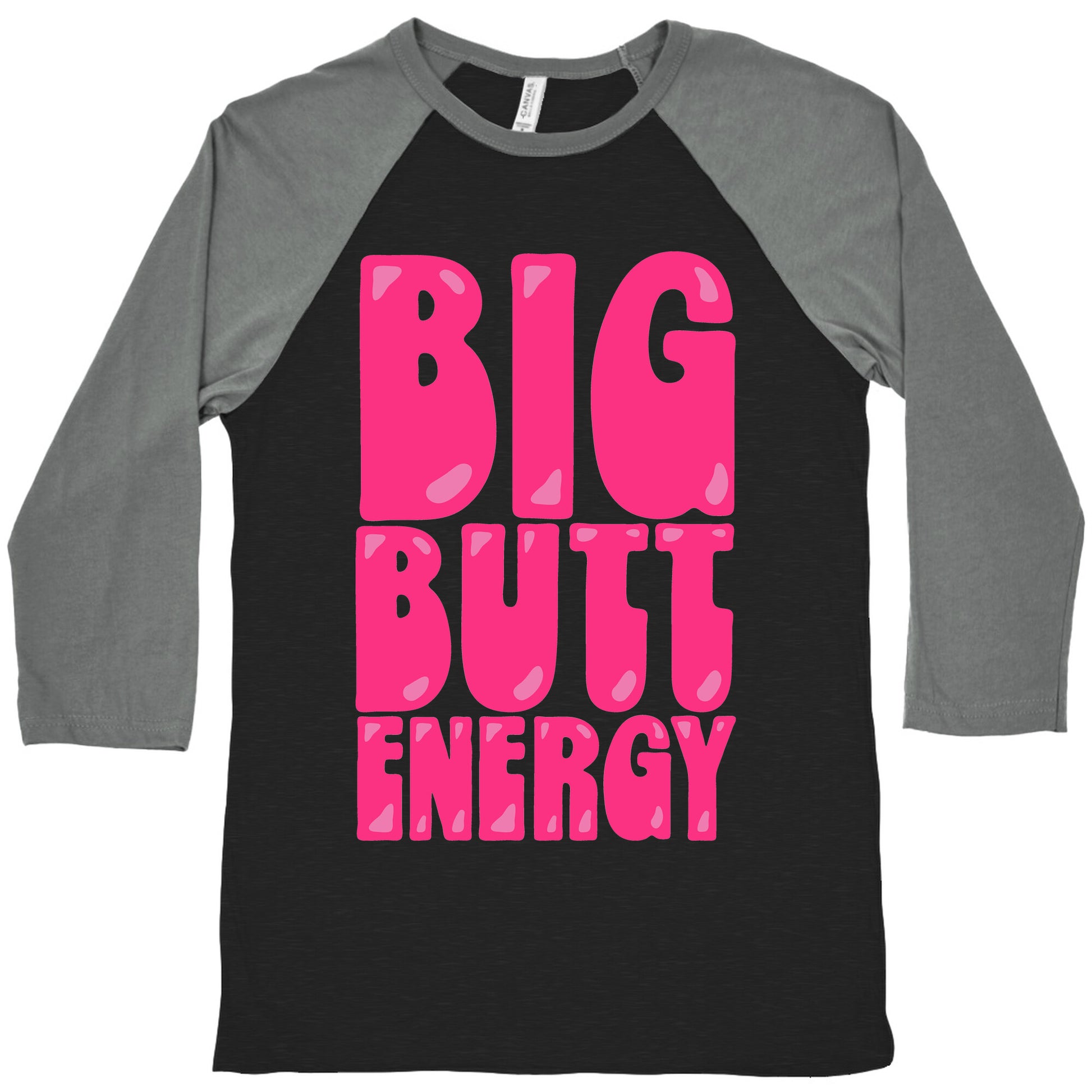 Big Butt Energy Baseball Tee