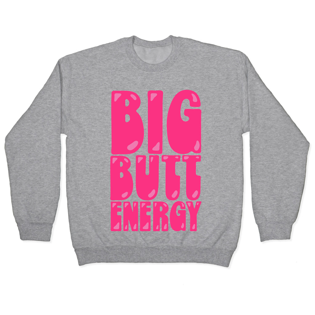 Big Butt Energy Crewneck Sweatshirt