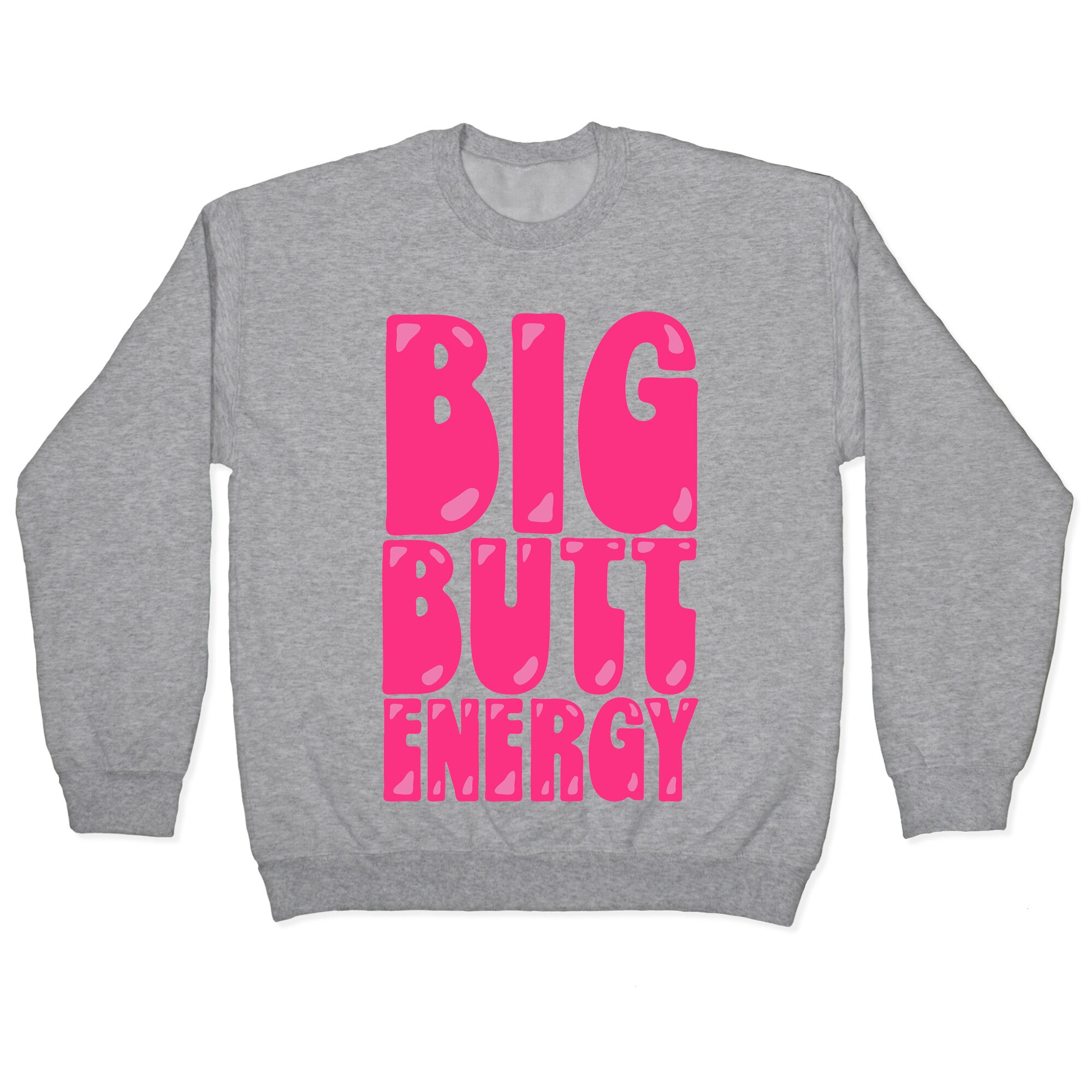 Big Butt Energy Crewneck Sweatshirt