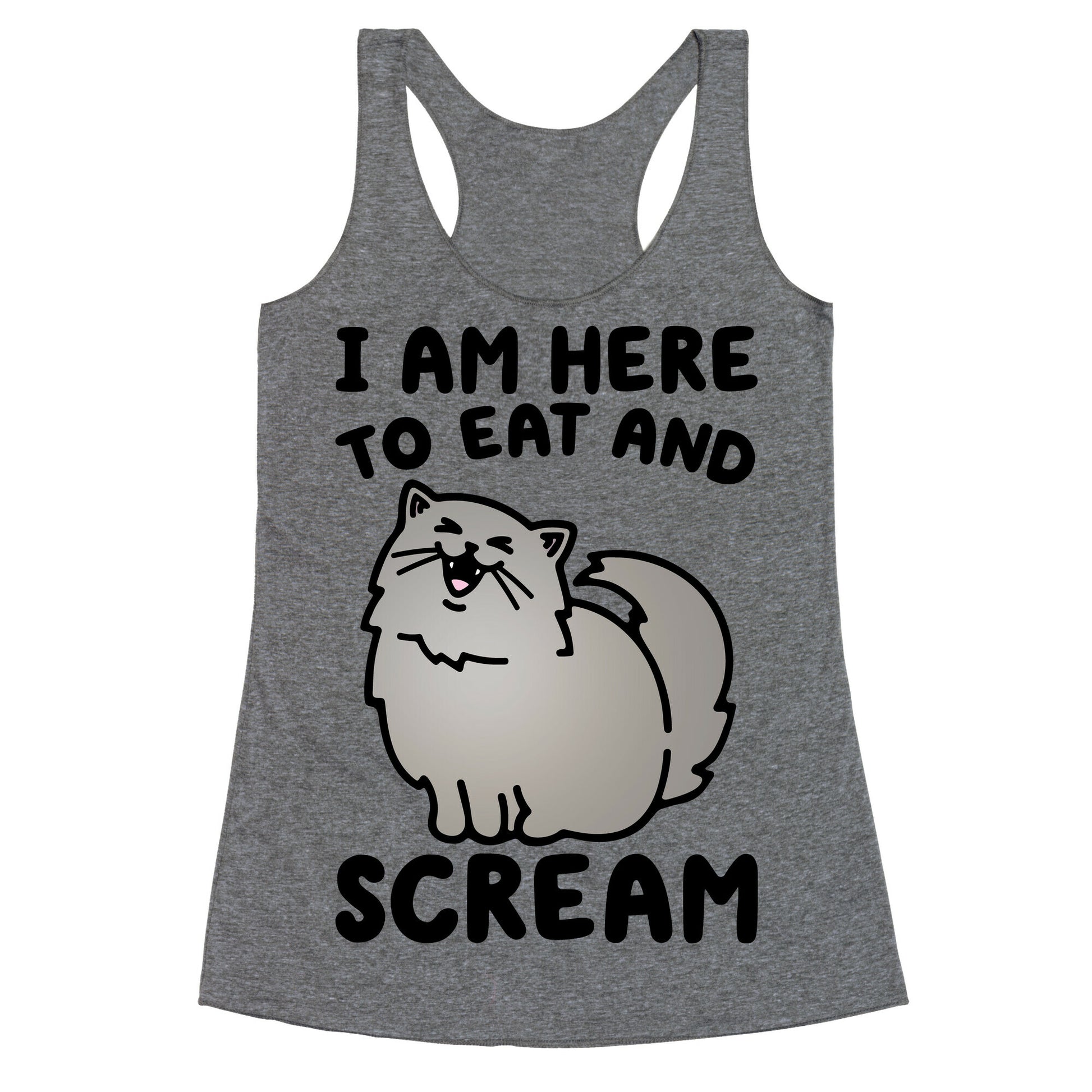 I Am Here To Eat and Scream Racerback Tank
