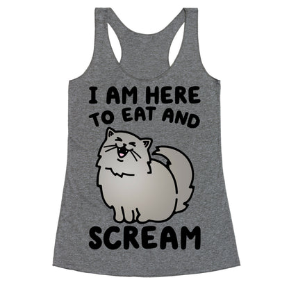 I Am Here To Eat and Scream Racerback Tank