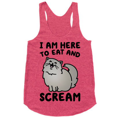 I Am Here To Eat and Scream Racerback Tank