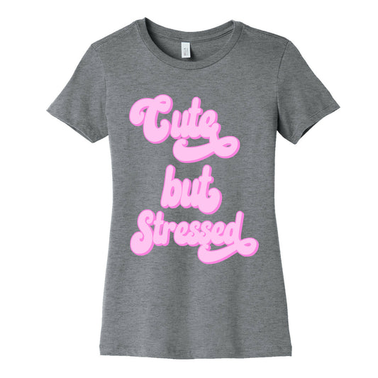 Cute But Stressed  Women's Cotton Tee