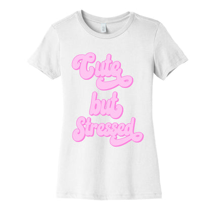 Cute But Stressed  Women's Cotton Tee